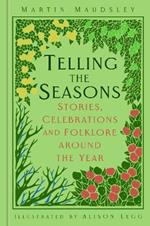 Telling the Seasons: Stories, Celebrations and Folklore around the Year