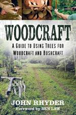 Woodcraft: A Guide to Using Trees for Woodcraft and Bushcraft