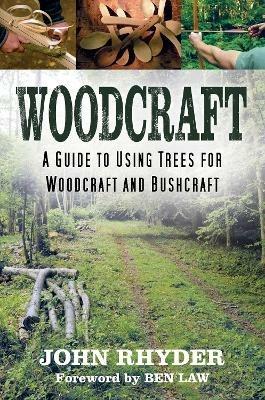 Woodcraft: A Guide to Using Trees for Woodcraft and Bushcraft - John Rhyder - cover