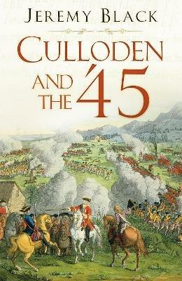 Culloden and the '45 - Jeremy Black - cover