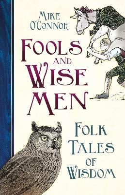 Fools and Wise Men: Folk Tales of Wisdom - Mike O'Connor - cover