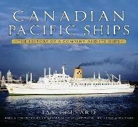 Canadian Pacific Ships: The History of a Company and its Ships - Ian Collard - cover
