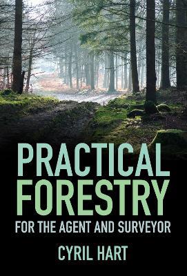 Practical Forestry: For the Agent and Surveyor - Cyril Hart - cover