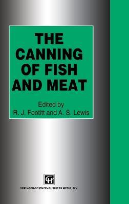 The Canning of Fish and Meat - R.J. Footitt,A.S. Lewis - cover