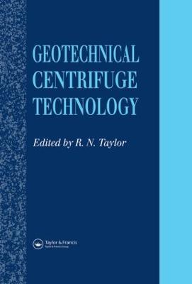 Geotechnical Centrifuge Technology - cover