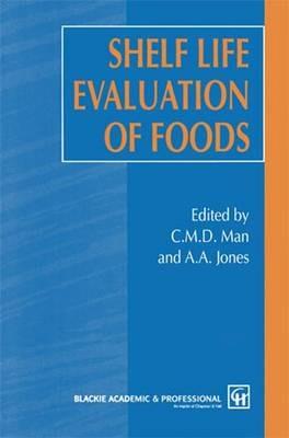 Shelf-life Evaluation of Foods - D. Man,A. Jones - cover