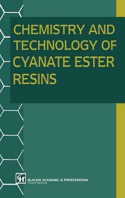 Chemistry and Technology of Cyanate Ester Resins - cover