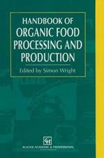 Handbook of Organic Food Processing and Production
