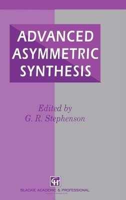 Advanced Asymmetric Synthesis: State-of-the-art and future trends in feature technology - cover