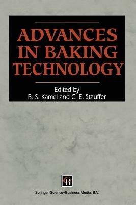 Advances in Baking Technology - B. S. KAMEL AND C. E. STAUFFER - cover