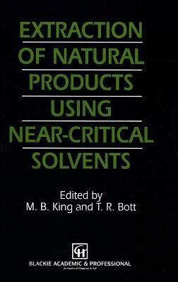 Extraction of Natural Products Using Near-Critical Solvents - cover