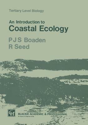 An Introduction to Coastal Ecology - P.J. Boaden,R. Seed - cover