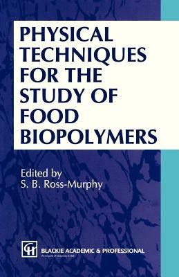 Physical Techniques for the Study of Food Biopolymers - S.B. Ross-Murphy - cover
