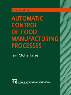 Automatic Control of Food Manufacturing Processes - I. McFarlane - cover