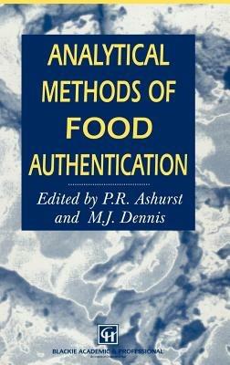 Analytical Methods Of Food Authentication - Philip R. Ashurst,M.J. Dennis - cover