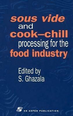 Sous Vide and Cook-Chill Processing for the Food Industry - Sue Ghazala - cover