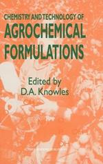 Chemistry and Technology of Agrochemical Formulations