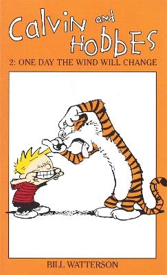 Calvin And Hobbes Volume 2: One Day the Wind Will Change: The Calvin & Hobbes Series - Bill Watterson - cover