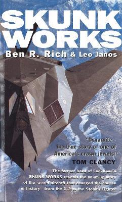 Skunk Works: A Personal Memoir of My Years at Lockheed - Leo Janos,Ben R. Rich - cover