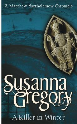 A Killer In Winter: The Ninth Matthew Bartholomew Chronicle - Susanna Gregory - cover