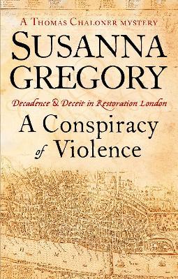 A Conspiracy Of Violence: 1 - Susanna Gregory - cover