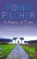 A Matter Of Trust - Robin Pilcher - cover