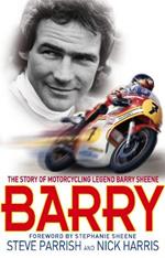 Barry: The Story of Motorcycling Legend, Barry Sheene