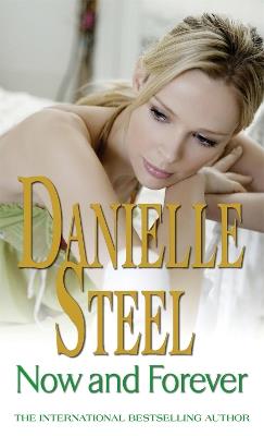 Now And Forever: An epic, unputdownable read from the worldwide bestseller - Danielle Steel - cover