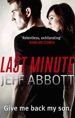 The Last Minute: Dive in to the second pulse-pounding Sam Capra thriller - Jeff Abbott - cover
