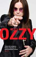 Libro in inglese I Am Ozzy: The classic autobiography from Ozzy Osbourne, the heavy metal music icon and frontman of Black Sabbath Ozzy Osbourne