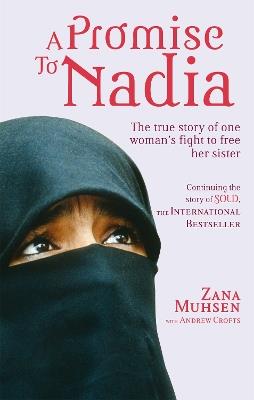 A Promise To Nadia: A true story of a British slave in the Yemen - Zana Muhsen,Andrew Crofts - cover