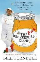 The Bad Beekeepers Club: How I stumbled into the Curious World of Bees - and became (perhaps) a Better Person - Bill Turnbull - cover