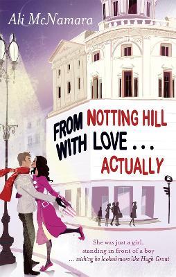 From Notting Hill With Love . . . Actually - Ali McNamara - 4