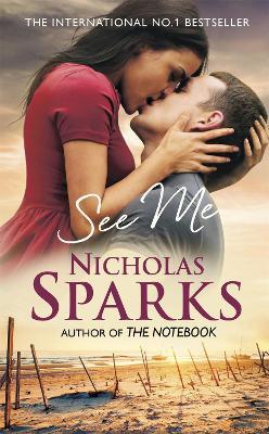 See Me: A stunning love story that will take your breath away - Nicholas Sparks - cover