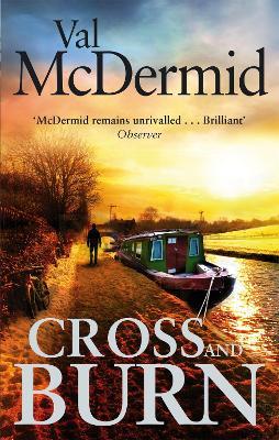 Cross and Burn: A thriller like no other from the master of psychological suspense - Val McDermid - cover