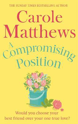 A Compromising Position: A funny, feel-good book from the Sunday Times bestseller - Carole Matthews - cover