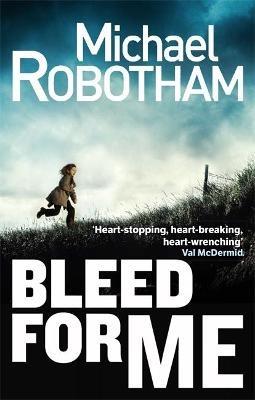 Bleed For Me - Michael Robotham - cover