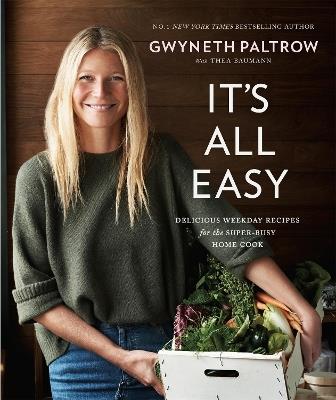 It's All Easy: Delicious Weekday Recipes for the Super-Busy Home Cook - Gwyneth Paltrow - cover