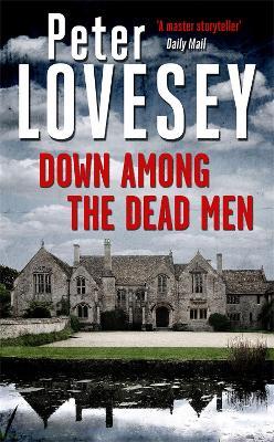 Down Among the Dead Men: Detective Peter Diamond Book 15 - Peter Lovesey - cover