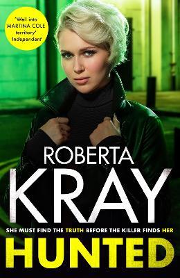 Hunted: gripping, gritty and unputdownable - the best gangland crime novel you'll read this year - Roberta Kray - cover