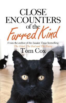 Close Encounters of the Furred Kind - Tom Cox - cover