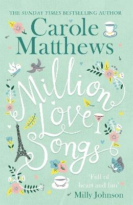 Million Love Songs: The laugh-out-loud, feel-good read from the Sunday Times bestseller - Carole Matthews - cover