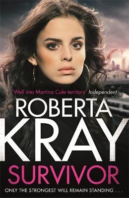 Survivor: A gangland crime thriller of murder, danger and unbreakable bonds - Roberta Kray - cover