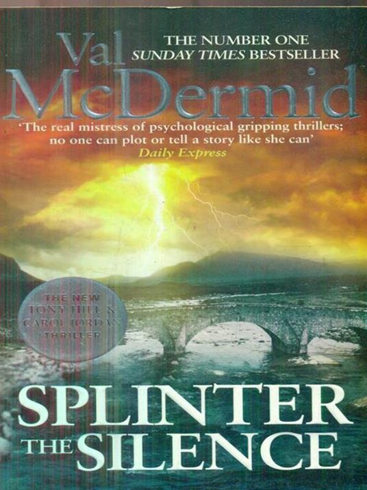 Splinter the Silence: You won't be able to put this masterful psychological thriller down - Val McDermid - 2