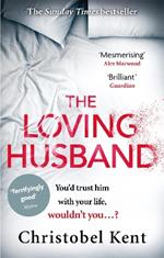 The Loving Husband: You'd trust him with your life, wouldn't you...?