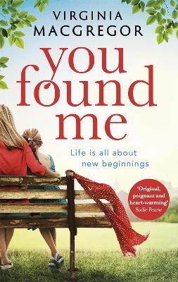 You Found Me: New beginnings, second chances, one gripping family drama - Virginia MacGregor - cover