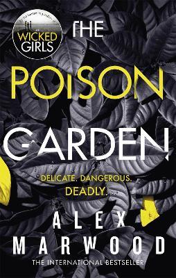 The Poison Garden: The shockingly tense thriller that will have you gripped from the first page - Alex Marwood - cover