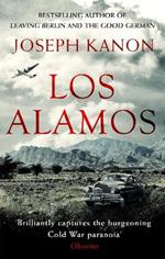 Los Alamos: The relentlessly gripping thriller set in Robert Oppenheimer's Manhattan Project