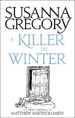 A Killer In Winter: The Ninth Matthew Bartholomew Chronicle - Susanna Gregory - cover