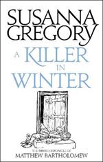 A Killer In Winter: The Ninth Matthew Bartholomew Chronicle